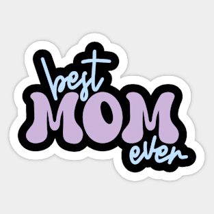 Best mom ever Sticker